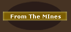 From The MInes